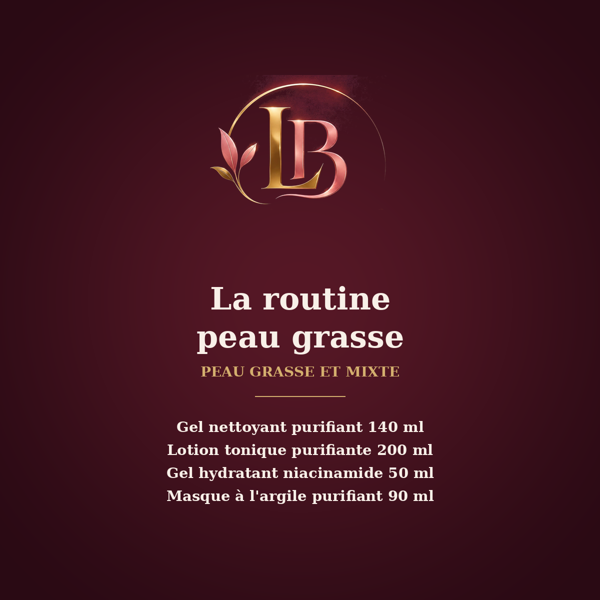 La routine peau grasse - 4 soins purifiants